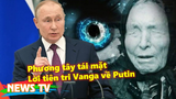 Lời tiên tri của Vanga về Putin, khiến phương Tây 'tái mặt'