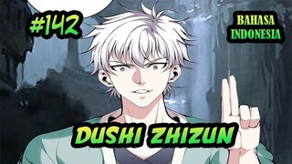 Dushi Zhizun ch 142 Bahasa Indonesia