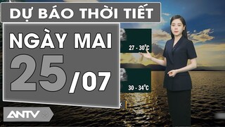 Dự báo thời tiết ngày mai 25/7: Bắc Bộ mưa to, gió mạnh; Nam Bộ chiều tối mưa rải rác | ANTV