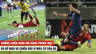 Những Chiến Binh Nơi Hàng Phòng Ngự Đã Đổ Máu Và Chiến Đấu Đến Cùng Để Mang Về Vinh Quang Cho BĐVN