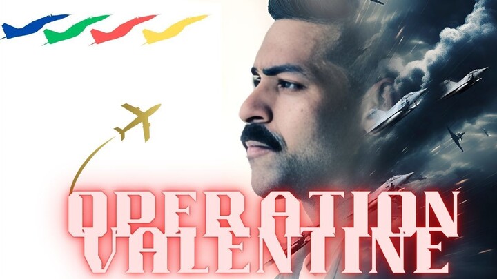 Operation Valentine(Varun Tej Manushi Chhillar Paresh Pahuja) pan indian action thriller movie