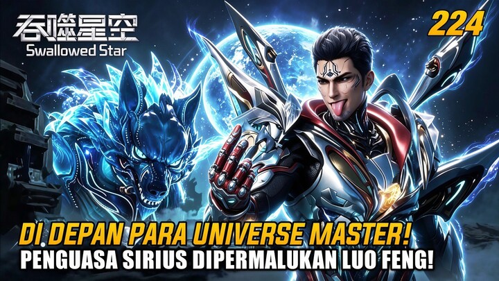 Luo Feng Menekan Penguasa Sirius & Merebut Flame Sand Monument! | SPOILER Swallowed Star EP 224