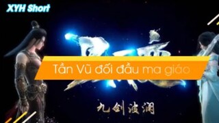 Tần Vũ đối đầu Ma Giao - Tinh Thần Biến Tập 8