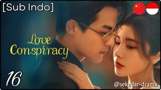 [Sub Indo] Love Conspiracy – Eps. 16 (2025)