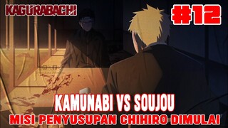 [CHAPTER 12] KAGURABACHI❗CHIHIRO MENYUSUP SENDIRI KE MARKAS MUSUH❗KAMUNABI MENGHADANG SOUJOU❗