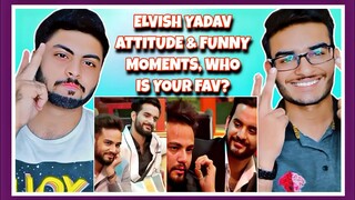 PAKISTANI REACTION ON ELVISH YADAV ATTITUDE ' FUNNY & THUG MOMENTS IN BIGG BOSS | WHO IS YOUR FAV?
