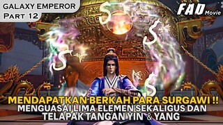 BOCAH YANG SANGAT BERUNTUNG, BERHASIL MENGUASAI SALAH SATU TEKNIK TERKUAT ! - GALAXY EMPEROR PART 12