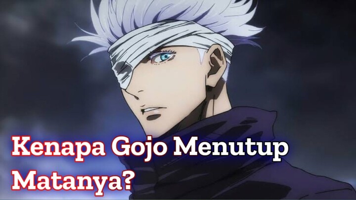 Kenapa Gojo Menutup Matanya? Ternyata Ini Alasan Sebenarnya! | Jujutsu Kaisen