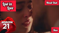 [Turkish Drama] Lost in love Episode 21 Hindi Dubbed
