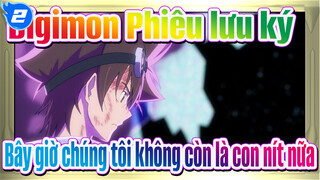 [Digimon Phiêu lưu ký]
Bây giờ chúng tôi không còn là con nít nữa_2