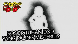 SOSOK TUHAN DXD YANG PALING MISTERIUS | HIGHSCHOOL DXD