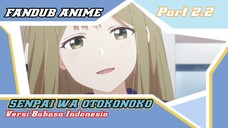 [Fandub Anime] Senpai Wa Otokonoko Eps 1 Versi Bahasa Indonesia (Dubbing Collaboration)