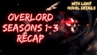 OVERLORD SEASONS 1-3 RECAP WITH ANIME CUT CONTENT DETAILS