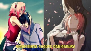 KISAH CINTA SASUKE DAN SAKURA - CINTA RUMIT YANG BERAKHIR BAHAGIA