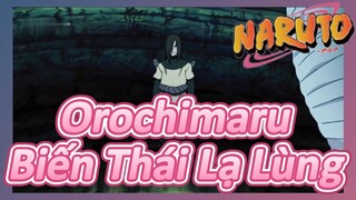 Orochimaru Biến Thái Lạ Lùng