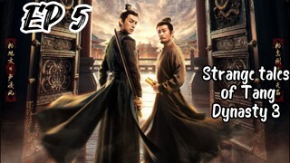 [ENG] EP 5 Strange Tales of Tang Dynasty 3: To Chang'an