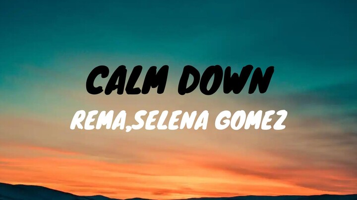 Calm Down - Rema (Lyrics)