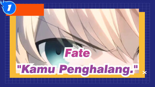 [Fate/Mixed Edit/Epik/60fps] "Kamu Penghalang."_1