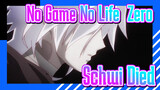 [No Game No Life: Zero] Schwi Died, and I'll…