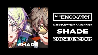 Claude Clawmark × Alban Knox "SHADE" Teaser【NIJI ENcounter】