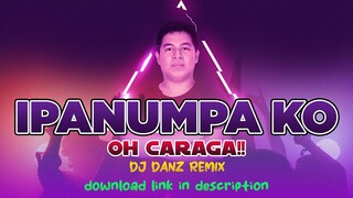 IPANUMPA KO ( OH CARAGA ) | DJDANZ REMIX | TECHNO REMIX | ZUMBA REMIX |