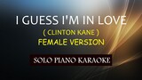 I GUESS I'M IN LOVE ( FEMALE VERSION ) ( CLINTON KANE ) COVER_CY