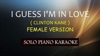 I GUESS I'M IN LOVE ( FEMALE VERSION ) ( CLINTON KANE ) COVER_CY