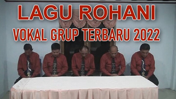 Lagu Rohani Vokal Grup Terbaru 2022 | Lagu Rohani Cover Terbaru 2022 | Vokal Grup 2022 ( Cover ) 01