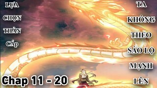 Lựa chọn thần cấp: Ta không theo sáo lộ mạnh lên | 11 - 20 | StaffComics