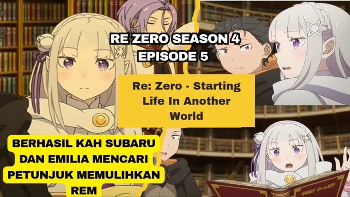 Re Zero season 4 starting life in another world, berhasil subaru mencari petunjuk  memulihkan REM