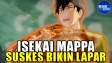 Isekai MAPPA, Anime Masak yang Bikin Lapar #sebentaraja