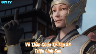 Võ Thần Chúa Tể Tập 88-Triệu Linh San