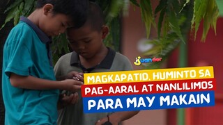 Magkapatid, huminto sa pag-aaral at nanlilimos para may makain | I Juander