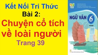 Ngữ Văn Lớp 6 Kết Nối Tri Thức Tập 1 Bài 2 – Chuyện cổ tích về loài người – Trang 39