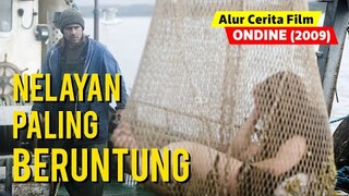 Nelayan Tangkap Wanita Cantik di Jaring Ikannya | Alur Cerita Film ONDINE (2009)