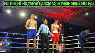 FULL FIGHT HD! YAHYA GARCIA VS GHULBA | YAHYA GARCIA VS ZOMBIE MAN