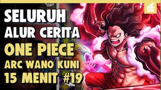 KEKALAHAN LUFFY!! SELURUH ALUR CERITA WANOKUNI PART 19 MANGA || DALAM 15 MENIT