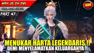 YUN FEI MENGALAH!! MENYERAHKAN HARTA TERLANGKA !! - Alur Cerita Donghua #WJZZ PART 47