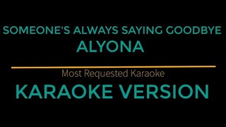 Someone's Always Saying Goodbye - Alyona (Karaoke Version)