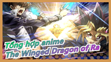 [Tổng hợp anime/Mashup] Khi bài hát này vang lên, The Winged Dragon of Ra sẽ không vắng mặt