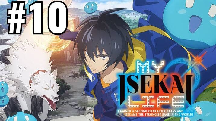my isekai life i gained second character class and became the strongest sage in world #10 eng sub