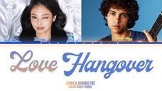 JENNIE & Dominic Fike - 'Love Hangover' (Color Coded Lyrics)