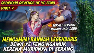 LORD YE FENG MARAH BESAR KERENA MURIDNYA TELAH DI HAJAR | GLORIOUS REVENFE OF YE FENG | PART 7