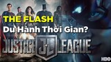 Zack Snyder's Justice League: The Flash Du Hành Thời Gian (Không phải Review || Reaction)