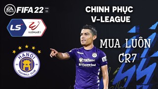 [FIFA 22] MUA RONALDO VỀ HÀ NỘI FC - CHINH PHỤC V-LEAGUE TẬP 1