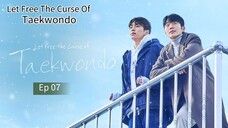 Let Free The Curse Of Taekwondo ep 07 (sub indo)