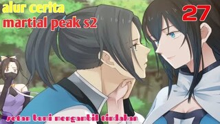 Alur Cerita Martial Peak S2 Part 27 : Setan Bumi Mengambil Tindakan