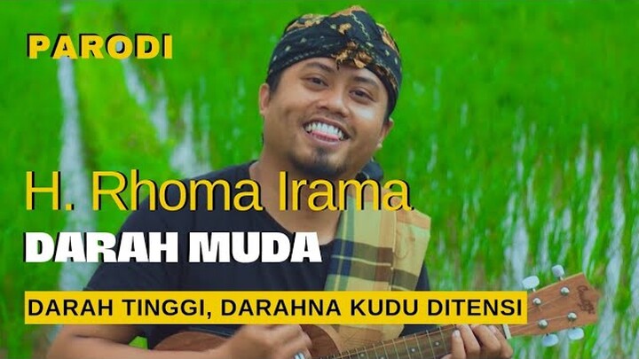 H. Rhoma Irama - Darah Muda (Parodi Sunda Darah Tinggi)