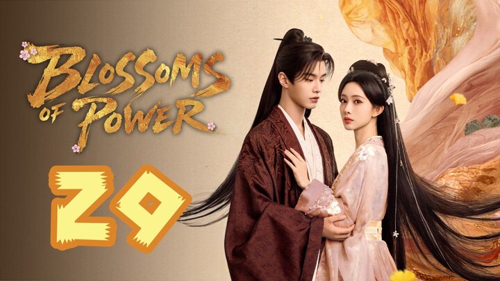 Ep.29 ~ Bl0ss0ms 0f P0wer [ENGSUB]