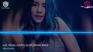 Vực Trong Gương  - Silver Smoke Remix